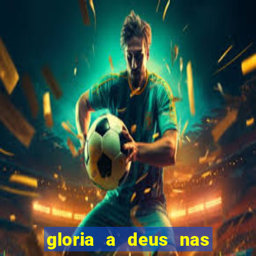 gloria a deus nas alturas cifra